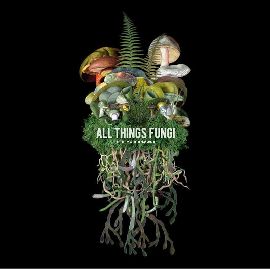 "All Things Fungi Festival" logo shows a lush collage of various mushrooms, pitcher plants, moss, and tangled roots against a black background.